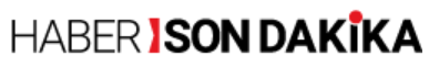 Haber Son Dakika
